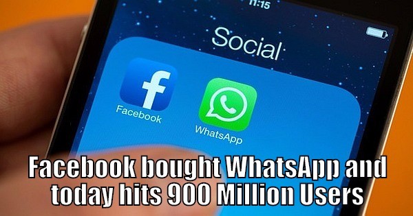 Facebook bought WhatsApp and today hits 900 Million Users